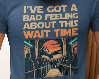 Star Wars Shirt, Soft Cotton Bad Feeling Wait Time, Sci Fi Graphic Gift