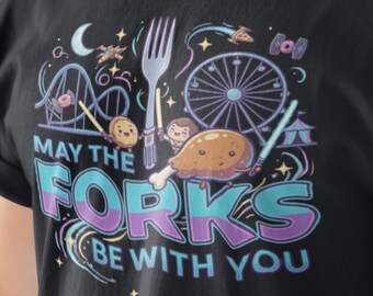 May the Forks Be With You Shirt – Funny Theme Park Foodie Tee for Park Days & Family Trips