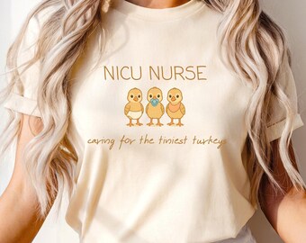 NICU Thanksgiving Shirt, NICU Nurse T-Shirt, Caring for the Tiniest Turkeys Tee, Neonatal Intensive Care Unit Student Thanksgiving Gift