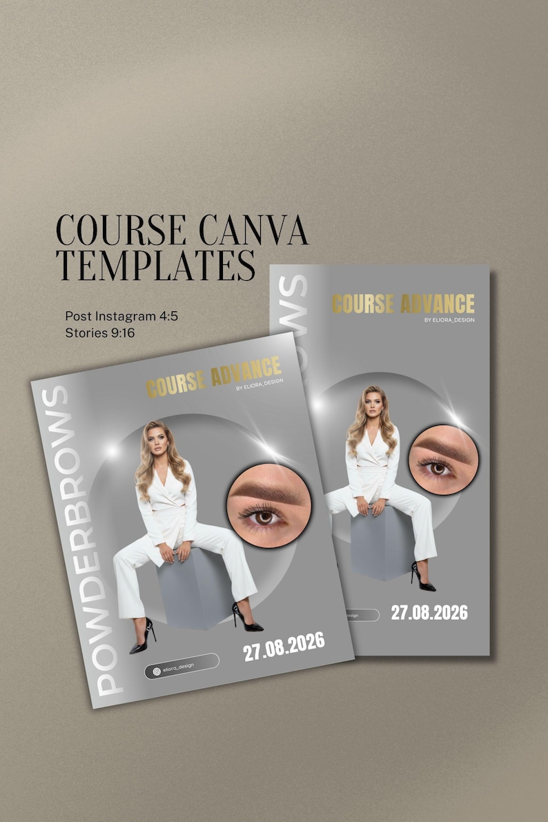 May include: A promotional image for a Canva course, featuring two flyers with the text "COURSE ADVANCE" and "POWDERBROWS". The flyers showcase a woman in a white suit, with a close-up of an eye and eyebrow. The date "27.08.2026" is also visible.