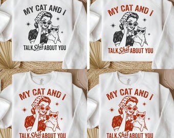 My Cat And I Talk Shit SVG, Funny Sarcastic Cat Mom PNG, Lady Kitten Instant Digital Download