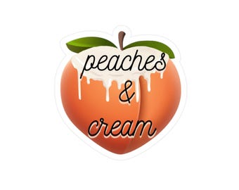 Peaches and Cream Decal, Laptop Decal, Water Bottle Sticker, Funny Sticker