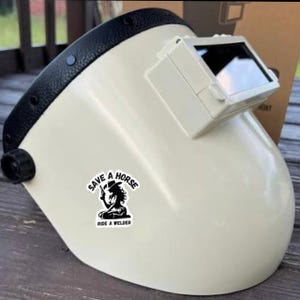Ride a Welder Sticker/Hard Hat/Welding Hood/Blue Collar