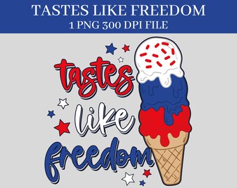 Tastes Like Freedom 300 DPI PNG DIGITAL File