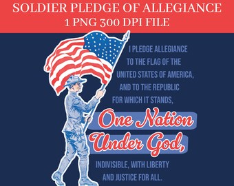 Soldier Pledge of Allegiance 300 DPI PNG DIGITAL File