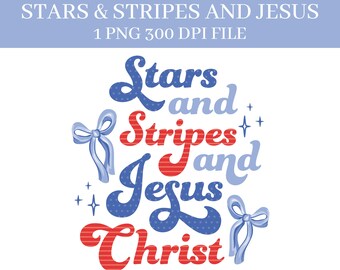 Stars & Stripes and Jesus 300 DPI PNG DIGITAL File