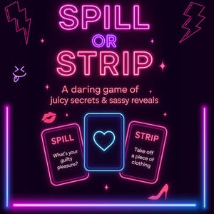 以下が含まれることがあります： 黒い背景にピンクと青のテキストで「Spill or Strip」というゲームのネオンサイン。ゲームにはプロンプトとハートのシンボルが付いたカードが含まれています。テキストは「大胆な秘密と生意気な暴露のゲーム」と書かれています。