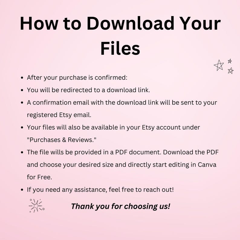 May include: A light pink graphic with the text "How to Download Your Files" at the top. Below, bullet points explain the download process, including a confirmation email and access in the Etsy account. The graphic ends with "Thank you for choosing us!"