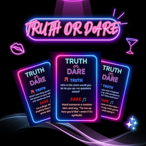 May include: A neon sign reading "Truth or Dare" above three game cards. Each card has a pink and blue neon border with the words "Truth or Dare" and a truth or dare prompt. The background is black with neon accents.