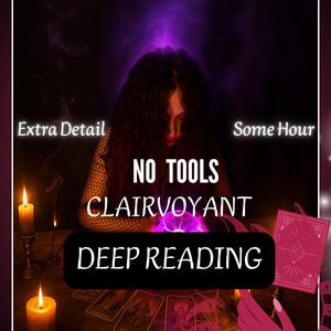 May include: An image with the text "NO TOOLS CLAIRVOYANT DEEP READING". The image features a person with long hair, candles, tarot cards, and a glowing orb. The background is dark with purple and black hues.