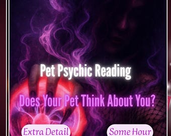 May include: A digital graphic with a dark purple background and the text "Pet Psychic Reading." A glowing red orb is held by a hand with long, sharp nails. The text "Does Your Pet Think About You?" is also present.
