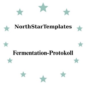 May include: A white background with a ring of light teal stars encircling the text "NorthStarTemplates" above "Fermentation-Protokoll" in black, sans-serif font.