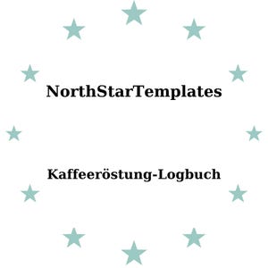 Puede incluir: Fondo blanco con el texto "NorthStarTemplates" encima de "Kaffeeröstung-Logbuch" en negro. Estrellas de color verde azulado claro rodean el texto. La imagen es un diseño gráfico.