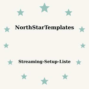Puede incluir: Fondo beige claro con un círculo de estrellas turquesas que rodean el texto "NorthStarTemplates" encima de "Streaming-Setup-Liste" en fuente negra.