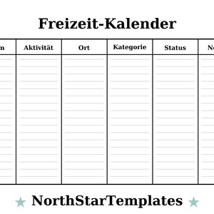 K&ouml;nnte beinhalten: Eine schwarz-wei&szlig;e, druckbare Kalendervorlage mit dem Titel "Freizeit-Kalender" oben. Der Kalender ist in Spalten unterteilt, die mit "Datum", "Aktivit&auml;t", "Ort", "Kategorie", "Status" und "Notizen" beschriftet sind. Unten befindet sich das Logo von NorthStarTemplates.