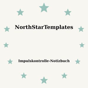 Może przedstawiać: Jasne beżowe tło z turkusowymi gwiazdami otaczającymi czarny tekst "NorthStarTemplates" i "Impulskontrolle-Notizbuch". Projekt jest prosty i czysty.