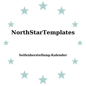 May include: White background with a ring of light blue stars surrounding the text "NorthStarTemplates" and "Seifenherstellung-Kalender" in black font. The image is a graphic design.