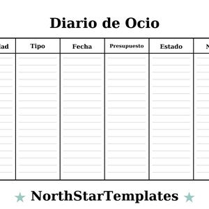 K&ouml;nnte beinhalten: Eine wei&szlig;e, bedruckbare Planerseite mit dem Titel "Diario de Ocio" oben. Der Planer ist in Spalten unterteilt, die mit "Actividad", "Tipo", "Fecha", "Presupuesto", "Estado" und "Notas" beschriftet sind. Der Text "NorthStarTemplates" steht unten.