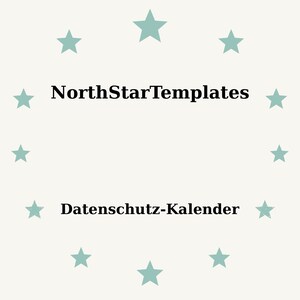 May include: A light beige graphic featuring the text "NorthStarTemplates" and "Datenschutz-Kalender" in black. Light teal stars encircle the text. The design is minimalist and clear.