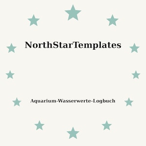 May include: Cream-colored graphic with the text "NorthStarTemplates" in black, surrounded by teal stars. Below, the text "Aquarium-Wasserwerte-Logbuch" is also in black. The design is simple and clean.