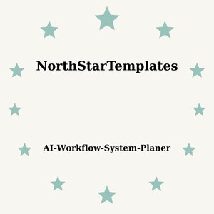Könnte beinhalten: Hellbeige Hintergrund mit türkisfarbenen Sternen, die kreisförmig angeordnet sind. Der Text "NorthStarTemplates" ist zentriert, darunter "AI-Workflow-System-Planer", beide in fetter schwarzer Schrift.