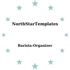May include: A white background featuring the text "NorthStarTemplates" and "Barista-Organizer" in black. Light teal stars are arranged around the text. The design is minimalist and clean, ideal for digital templates.