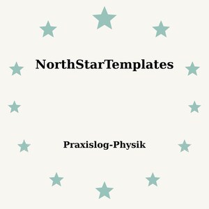 May include: A light beige background with teal stars arranged in a circle. The text "NorthStarTemplates" is centered, above the text "Praxislog-Physik".
