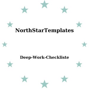 Puede incluir: Fondo blanco con el texto "NorthStarTemplates" y "Deep-Work-Checkliste". Estrellas de color verde azulado claro rodean el texto. El diseño es simple y limpio, con un enfoque en el texto.
