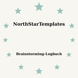 May include: A light beige background with teal stars arranged in a circle. The text "NorthStarTemplates" is centered above "Brainstorming-Logbuch" in black, sans-serif font.