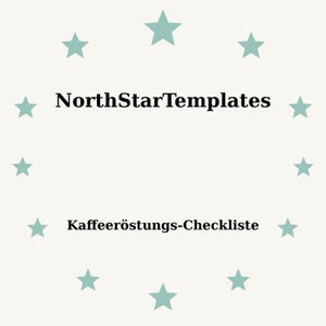 Puede incluir: Un fondo beige claro con un anillo de estrellas turquesas que rodean el texto. El texto dice "NorthStarTemplates" encima de "Kaffeeeröstungs-Checkliste".