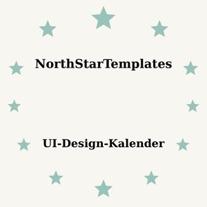 May include: A light beige background with teal stars arranged in a circle. The text "NorthStarTemplates" is centered above "UI-Design-Kalender" in a bold, black font.