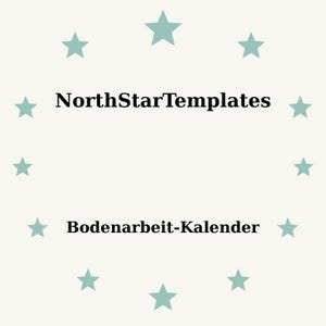 Puede incluir: Un fondo beige claro con estrellas turquesas dispuestas en círculo. El texto "NorthStarTemplates" está centrado sobre el texto "Bodenarbeit-Kalender" en negro, fuente sans-serif.