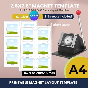 May include: Printable magnet layout template with the text "2.5X2.5" MAGNET TEMPLATE". The image includes a magnet machine, a sheet of magnet templates, and the text "A4 size 210x297mm". The template is for a 63.5x63.5mm magnet.