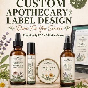 May include: A custom apothecary label design service featuring a dropper bottle of Immune Support, a roller bottle of Focus, a tin of Calendula Salve, and a spray bottle of Calm Room Spray, with a laptop displaying a label design template.