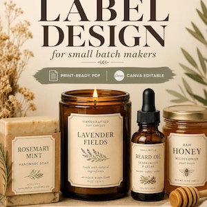 May include: A collection of product labels featuring the text DONE-FOR-YOU LABEL DESIGN for small batch makers, including a soap bar, a lit amber candle, a dropper bottle of beard oil, and a jar of honey, all with cream-coloured paper labels.