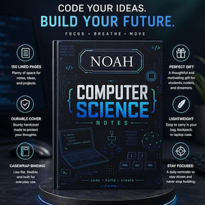 May include: A black hardcover notebook titled NOAH COMPUTER SCIENCE NOTES with blue circuit board graphics, a laptop illustration, and text including CODE YOUR IDEAS, BUILD YOUR FUTURE, FOCUS, BREATHE, MOVE, and 150 LINED PAGES on the cover.