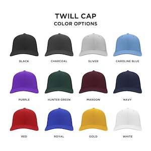 May include: A collection of twill caps in various colors, including black, charcoal, silver, and Caroline blue. Other colors are purple, hunter green, maroon, navy, red, royal, gold, and white. The text "TWILL CAP COLOR OPTIONS" is at the top.
