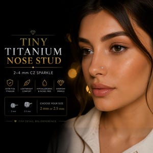 May include: A tiny titanium nose stud featuring a clear cubic zirconia stone. The text reads: TINY TITANIUM NOSE STUD, 2-4 mm CZ SPARKLE, ASTM F136 TITANIUM, LIGHTWEIGHT COMFORT, HYPOALLERGENIC & NICKEL FREE, EVERYDAY SPARKLE, CHOOSE YOUR SIZE 2 mm or 2.5 mm.