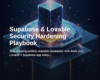 Supabase Security Hardening Playbook for Lovable Apps
