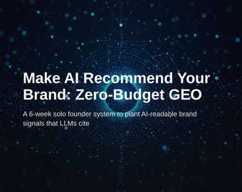 Make AI Recommend Your Brand: Zero-Budget Growth System for Solo Founders