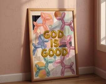 Gott ist gut Ballon Hund Druck, Funky Christian Digital Download Kunst, Pastell Bibel Vers Wand Dekor, Trendy Glaube Haus Geschenk