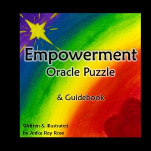 May include: A colorful square image with the words "Empowerment Oracle Puzzle & Guidebook." The background features a rainbow gradient with a yellow starburst and a red heart. Text reads "Written & Illustrated by Anika Ray Rose."