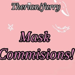 May include: Pink background with white and gray decorative elements, including stars, hearts, and paw prints. Text in black and pink reads "Therian/furry" and "Mask Commissions!"