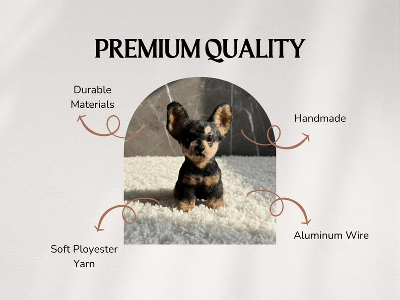 May include: A handmade Chihuahua dog figurine with black and tan fur, crafted from soft polyester yarn and durable materials. The figurine is supported by aluminum wire and features the text "PREMIUM QUALITY".