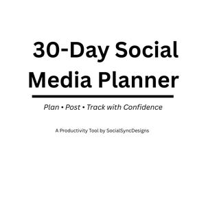 May include: A white background with the text "30-Day Social Media Planner" in bold black font. Below the title is the text "Plan • Post • Track with Confidence". The bottom of the image reads "A Productivity Tool by SocialSyncDesigns".