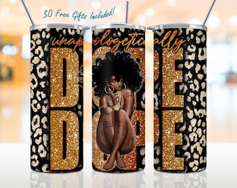 Unapologetically Dope 20 Oz Skinny Tumbler Png Design, Beauty Black Girl Tumbler Wrap Png Sublimation Digital Download, Black Women Tumbler