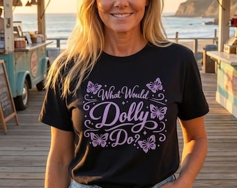 What Would Dolly Do? Tshirt