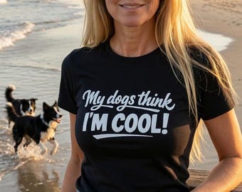 Funny Dog Lover Tshirt: "My Dogs Think I'm" Cotton Tee