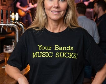 Your Band's Music Sucks! Tshirt