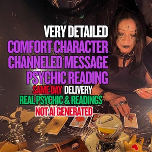 May include: An image featuring a psychic reading with tarot cards, a crystal ball, and the text "VERY DETAILED, COMFORT CHARACTER, CHANNELED MESSAGE, PSYCHIC READING, SAME DAY DELIVERY, REAL PSYCHIC & READINGS, NOT AI GENERATED."